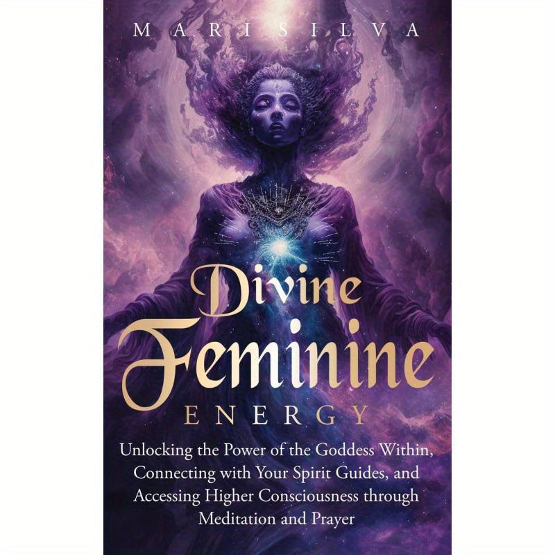 Blossom And Radiate Divine Feminine Energy Guidebook