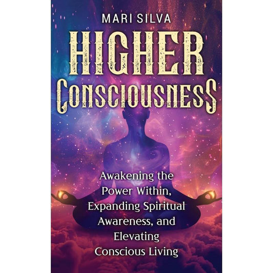 Blossom and Radiate Higher Consciousness Guide to Power