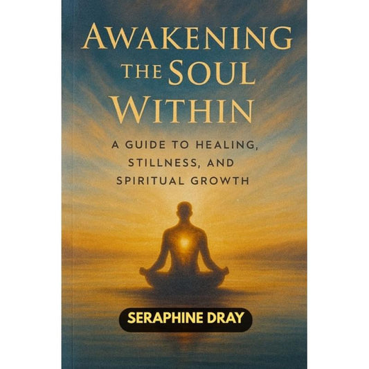 Awakening the Soul Within A Guide to Healing and Growth
