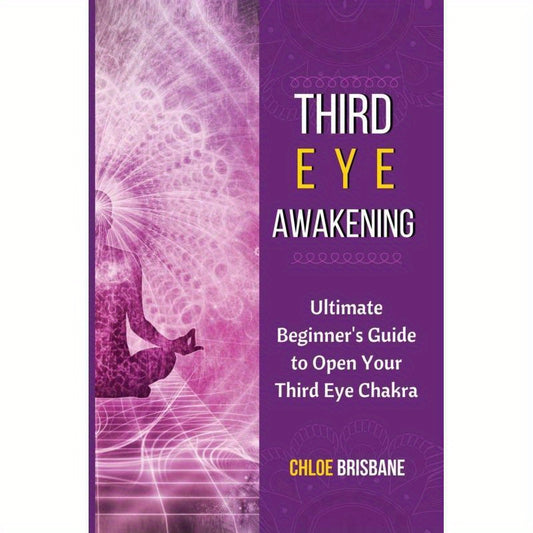 Blossom and Radiate Awakening the Third Eye Guide Manual